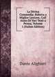 La Divina Commedia: Ridotta a Miglior Lezione, Coll' Aiuto Di Vari Testi a Penna, Volume 1 (Italian Edition), Dante Alighieri 