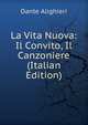 La Vita Nuova: Il Convito, Il Canzoniere (Italian Edition), Dante Alighieri 