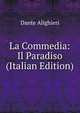 La Commedia: Il Paradiso (Italian Edition), Dante Alighieri 