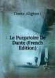 Le Purgatoire De Dante (French Edition), Dante Alighieri 