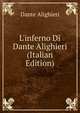 L'inferno Di Dante Alighieri (Italian Edition), Dante Alighieri 