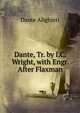 Dante, Tr. by I.C. Wright, with Engr. After Flaxman, Dante Alighieri 