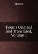 Poems Original and Translated, Volume 1, Horace Horace 
