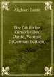 Die Gottliche Komodie Des Dante, Volume 2 (German Edition), Dante Alighieri 