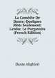 La Com?die De Dante: Quelques Mots Seulement. L'enfer. Le Purgatoire (French Edition), Dante Alighieri 