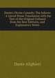 Dante's Divine Comedy: The Inferno : A Literal Prose Translation with the Text of the Original Collated from the Best Editions, and Explanatory Notes, Dante Alighieri 