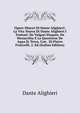 Opere Minori Di Dante Alighieri: La Vita Nuova Di Dante Alighieri I Trattati: De Vulgari Eloquio, De Monarchia E La Questione De Aqua Et Terra, Con . Di Pietro Fraticelli. 2. Ed (Italian Edition), Dante Alighieri 