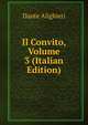 Il Convito, Volume 3 (Italian Edition), Dante Alighieri 