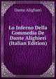 Lo Inferno Della Commedia De Dante Alighieri (Italian Edition), Dante Alighieri 