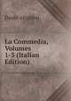 La Commedia, Volumes 1-3 (Italian Edition), Dante Alighieri 