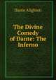 The Divine Comedy of Dante: The Inferno, Dante Alighieri 