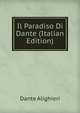 Il Paradiso Di Dante (Italian Edition), Dante Alighieri 