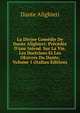 La Divine Com?die De Dante Alighieri: Pr?c?d?e D'une Introd. Sur La Vie, Les Doctrines Et Les OEuvres Du Dante, Volume 1 (Italian Edition), Dante Alighieri 