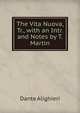 The Vita Nuova, Tr., with an Intr. and Notes by T. Martin, Dante Alighieri 