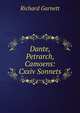 Dante, Petrarch, Camoens: Cxxiv Sonnets, Richard Garnett 