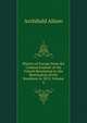 History of Europe from the Commencement of the French Revolution to the Restoration of the Bourbons in 1815, Volume 6, Alison, Archibald Sir 