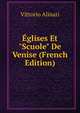 ?glises Et "Scuole" De Venise (French Edition), Vittorio Alinari 