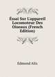 ?ssai Sur L'appareil Locomoteur Des Oiseaux (French Edition), Edmond Alix 