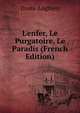 L'enfer, Le Purgatoire, Le Paradis (French Edition), Dante Alighieri 