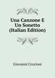 Una Canzone E Un Sonetto (Italian Edition), Giovanni Crocioni 