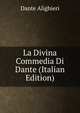 La Divina Commedia Di Dante (Italian Edition), Dante Alighieri 