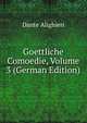 Goettliche Comoedie, Volume 3 (German Edition), Dante Alighieri 