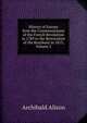 History of Europe from the Commencement of the French Revolution in 1789 to the Restoration of the Bourbons in 1815, Volume 5, Alison, Archibald Sir 
