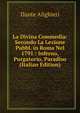 La Divina Commedia: Secondo La Lezione Pubbl. in Roma Nel 1791 : Inferno, Purgatorio, Paradiso (Italian Edition), Dante Alighieri 