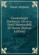 Gnomologia Dantesca, Ovvero, Detti Memorabili Di Dante (Italian Edition), Dante Alighieri 