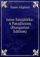 Isten Szinjateka: A Paradicsom (Hungarian Edition), Dante Alighieri 