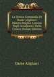 La Divina Commedia Di Dante Alighieri: Ridotta Miglior Lezione Dagli Accademici Della Crusca (Italian Edition), Dante Alighieri 