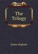 The Trilogy, Dante Alighieri 
