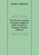 The Divine Comedy of Dante Alighieri: Hell, Purgatory, Paradise (Italian Edition), Dante Alighieri 