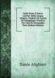 Delle Prose E Poesie Liriche: Della Lingua Volgare, Tradotti De Latino Da Giangiorgio Trissino, Per Cura Di Alessandro Torri (Italian Edition), Dante Alighieri 