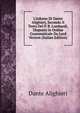 L'Inferno Di Dante Alighieri, Secondo Il Testo Del P. B. Lombardi, Disposto in Ordine Grammaticale Da Lord Vernon (Italian Edition), Dante Alighieri 