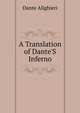 A Translation of Dante'S Inferno, Dante Alighieri 