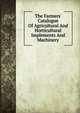 The Farmers' Catalogue Of Agricultural And Horticultural Implements And Machinery, 