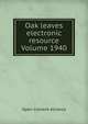 Oak leaves electronic resource Volume 1940, Open Content Alliance 