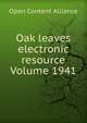 Oak leaves electronic resource Volume 1941, Open Content Alliance 