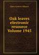 Oak leaves electronic resource Volume 1945, Open Content Alliance 