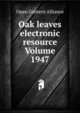 Oak leaves electronic resource Volume 1947, Open Content Alliance 