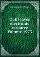 Oak leaves electronic resource Volume 1973, Open Content Alliance 