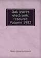 Oak leaves electronic resource Volume 1982, Open Content Alliance 
