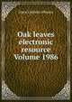 Oak leaves electronic resource Volume 1986, Open Content Alliance 