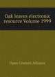 Oak leaves electronic resource Volume 1999, Open Content Alliance 