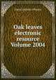 Oak leaves electronic resource Volume 2004, Open Content Alliance 