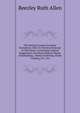 The National Course In Home Economics; How To Practice Economy In The Home, Containing Original Suggestions On Home Milinery Home Dressmaking, . Home Gardening, Home Cooking, Etc., Etc., Beezley Ruth Allen 