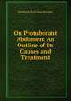 On Protuberant Abdomen: An Outline of Its Causes and Treatment, Friedrich Karl Von Savigny 