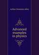 Advanced examples in physics, Arthur Ormiston Allen 
