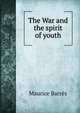 The War and the spirit of youth, Maurice Barres 
